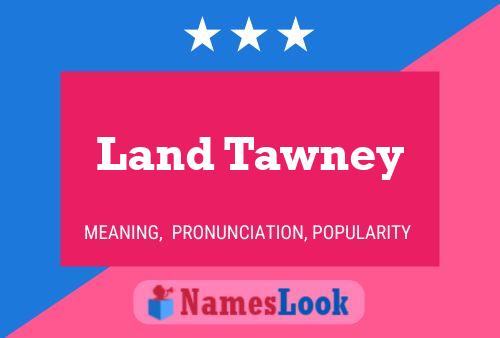 ملصق اسم Land Tawney