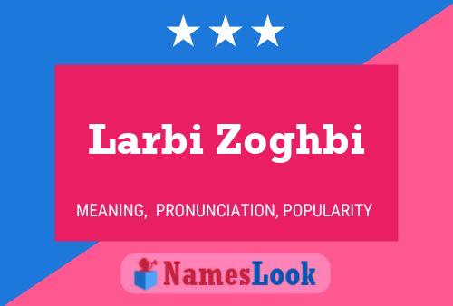 ملصق اسم Larbi Zoghbi