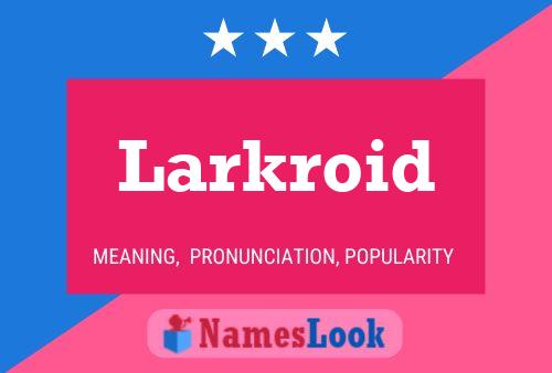 ملصق اسم Larkroid