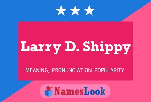 ملصق اسم Larry D. Shippy