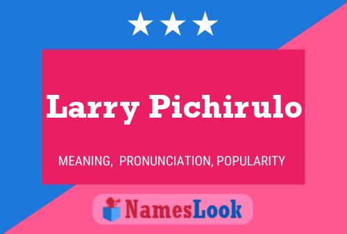 ملصق اسم Larry Pichirulo