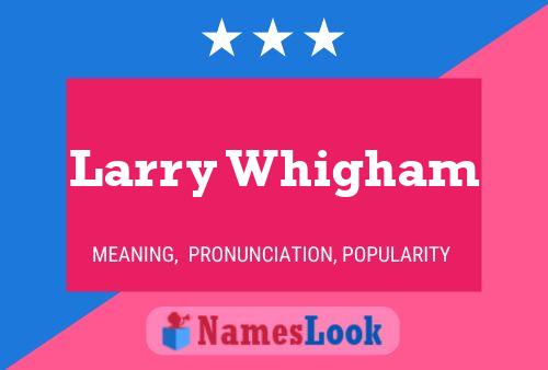 ملصق اسم Larry Whigham