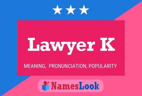 ملصق اسم Lawyer K