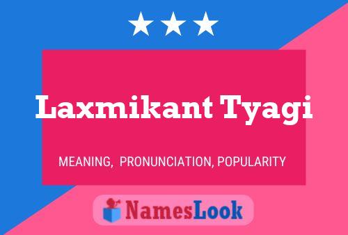 ملصق اسم Laxmikant Tyagi