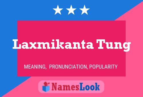 ملصق اسم Laxmikanta Tung