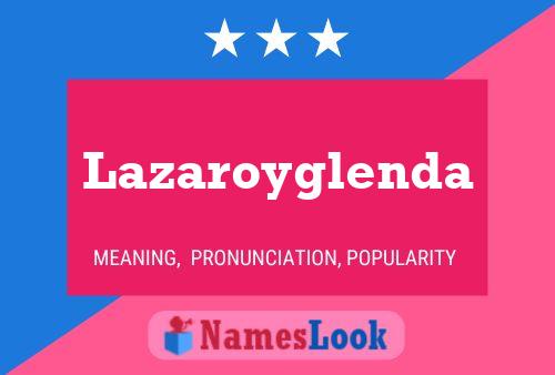 ملصق اسم Lazaroyglenda