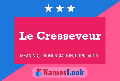 ملصق اسم Le Cresseveur