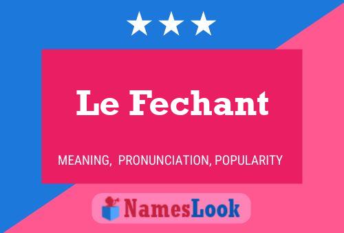 ملصق اسم Le Fechant