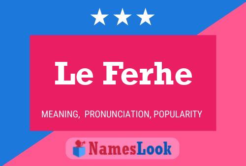 ملصق اسم Le Ferhe