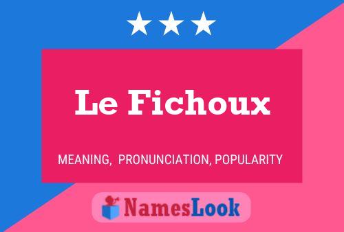 ملصق اسم Le Fichoux