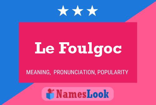 ملصق اسم Le Foulgoc