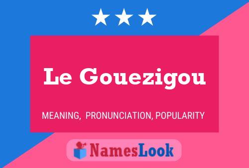 ملصق اسم Le Gouezigou