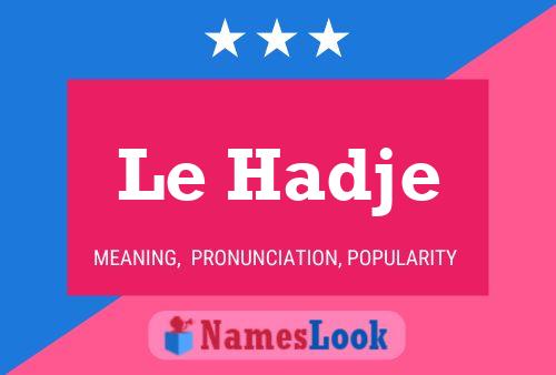 ملصق اسم Le Hadje