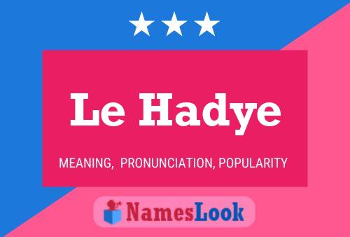 ملصق اسم Le Hadye