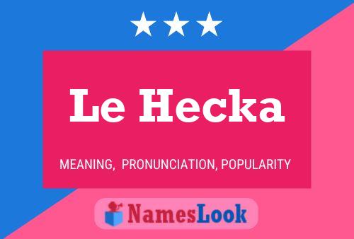 ملصق اسم Le Hecka