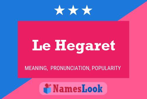 ملصق اسم Le Hegaret