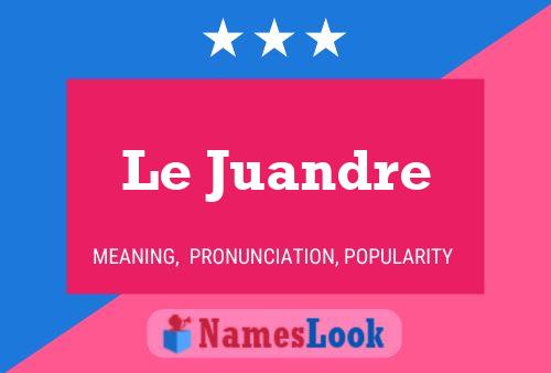 ملصق اسم Le Juandre