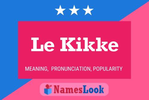 ملصق اسم Le Kikke