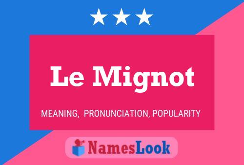 ملصق اسم Le Mignot