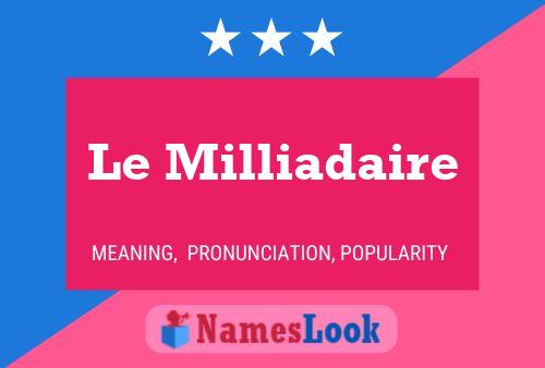 ملصق اسم Le Milliadaire