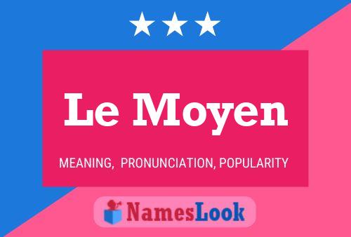 ملصق اسم Le Moyen