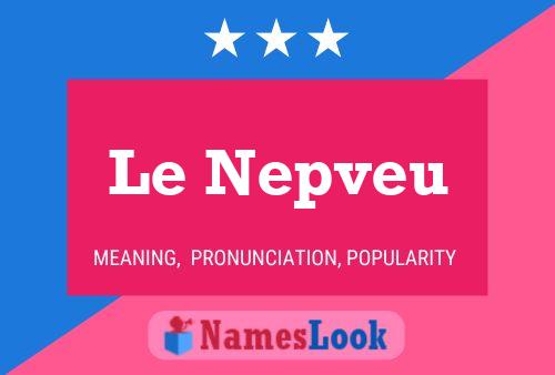 ملصق اسم Le Nepveu