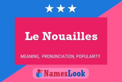 ملصق اسم Le Nouailles