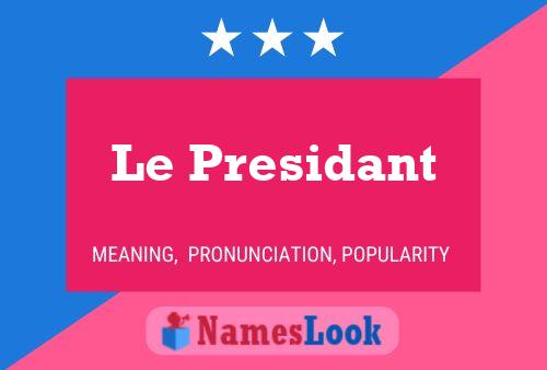 ملصق اسم Le Presidant