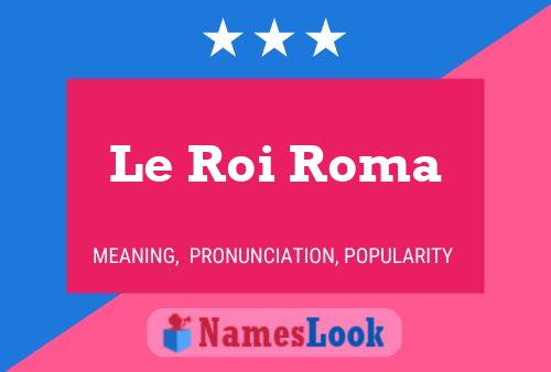 ملصق اسم Le Roi Roma