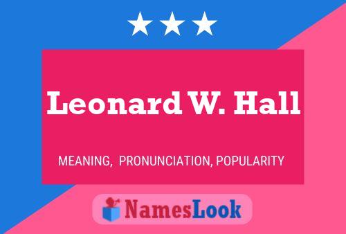 ملصق اسم Leonard W. Hall