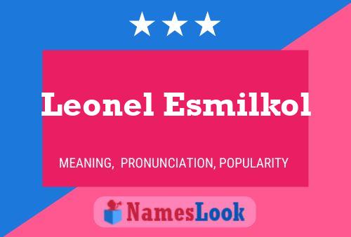 ملصق اسم Leonel Esmilkol