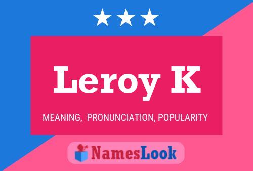 ملصق اسم Leroy K