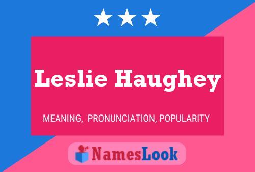 ملصق اسم Leslie Haughey