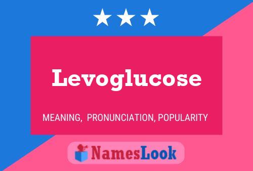 ملصق اسم Levoglucose