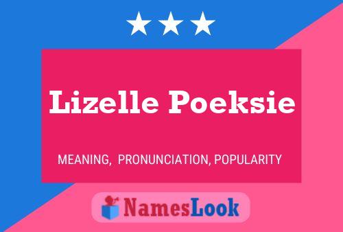 ملصق اسم Lizelle Poeksie