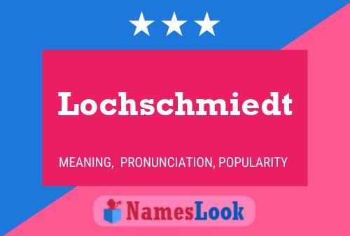 ملصق اسم Lochschmiedt