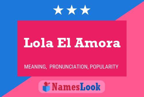 ملصق اسم Lola El Amora