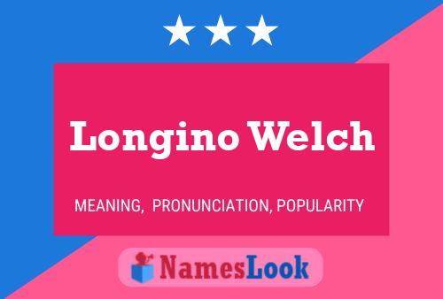 ملصق اسم Longino Welch