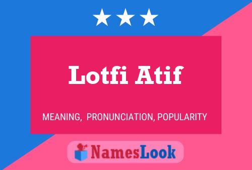 ملصق اسم Lotfi Atif