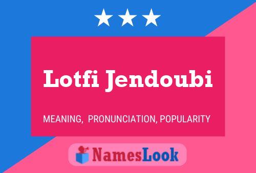 ملصق اسم Lotfi Jendoubi