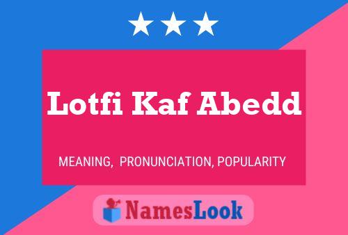 ملصق اسم Lotfi Kaf Abedd