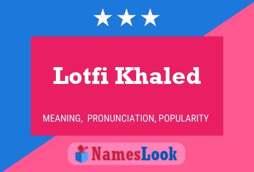 ملصق اسم Lotfi Khaled