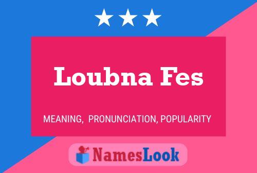 ملصق اسم Loubna Fes