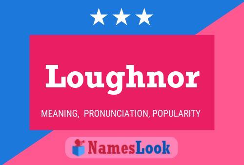 ملصق اسم Loughnor