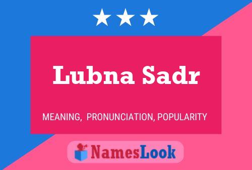 ملصق اسم Lubna Sadr