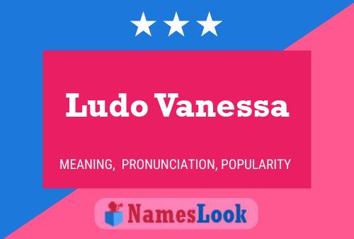 ملصق اسم Ludo Vanessa