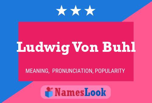 ملصق اسم Ludwig Von Buhl