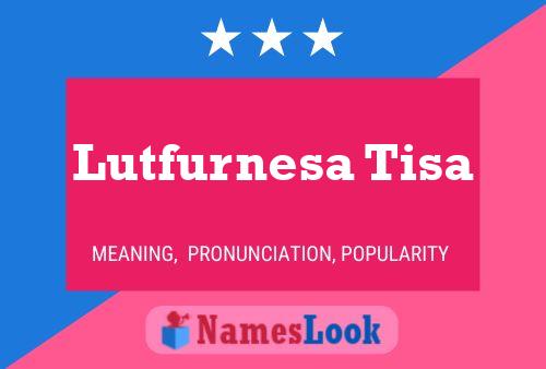 ملصق اسم Lutfurnesa Tisa