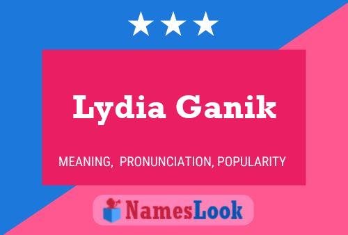 ملصق اسم Lydia Ganik