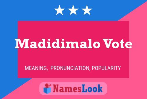 ملصق اسم Madidimalo Vote